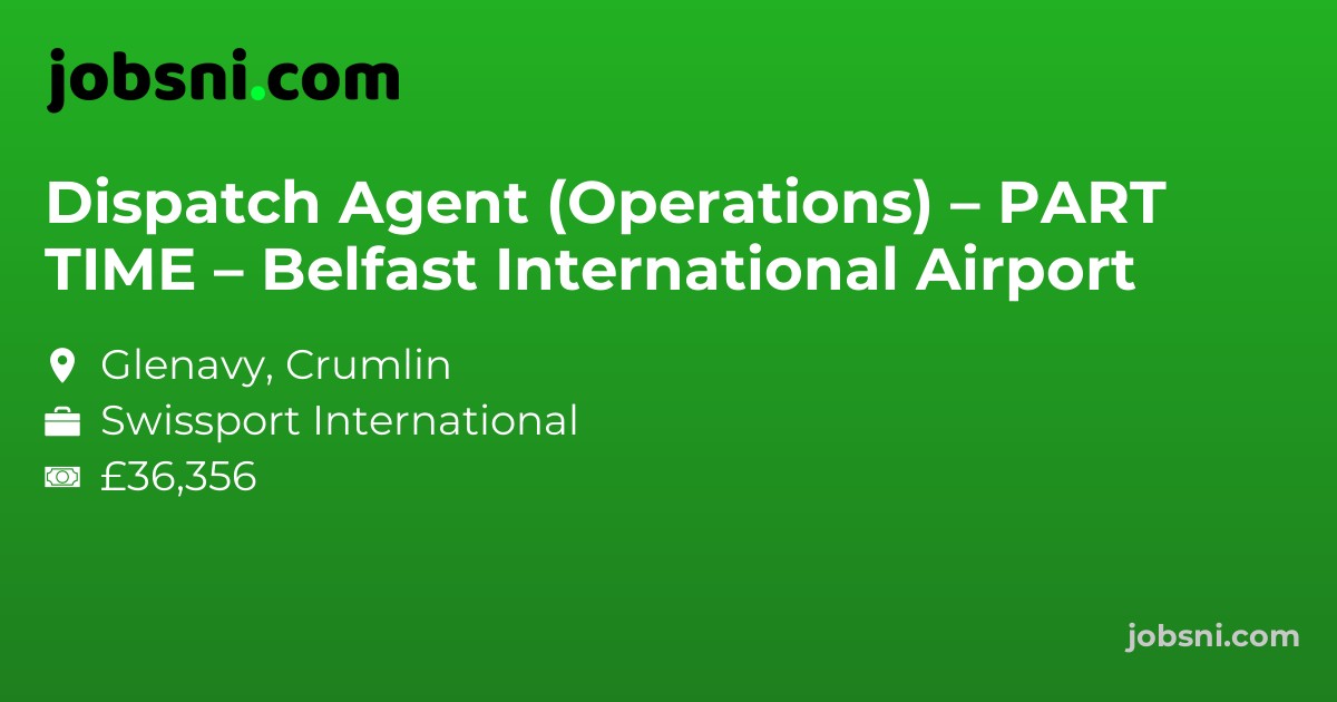 Dispatch Agent (Operations) – PART TIME – Belfast International Airport