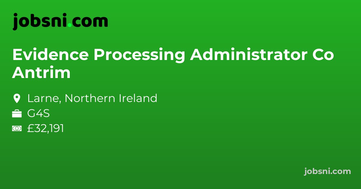 Evidence Processing Administrator Co Antrim