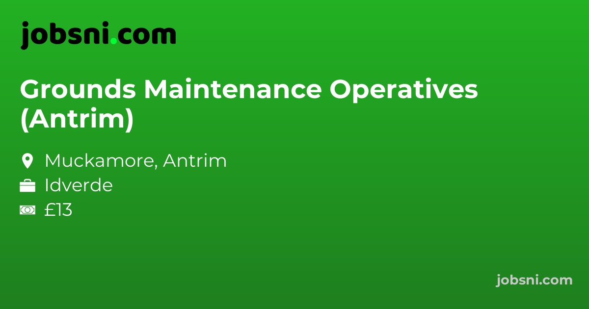Grounds Maintenance Operatives (Antrim)