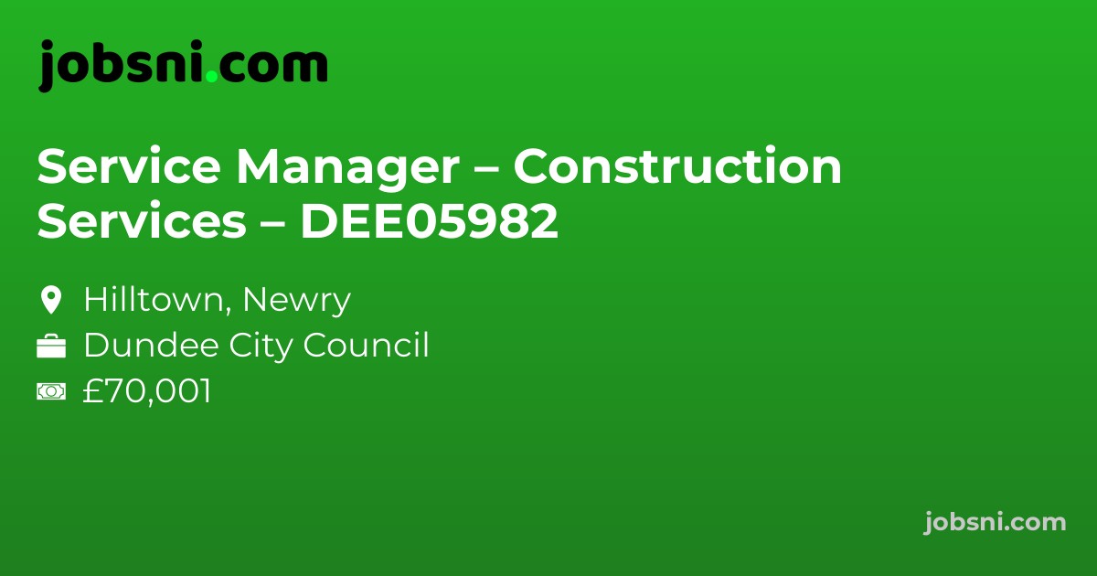Service Manager – Construction Services – DEE05982