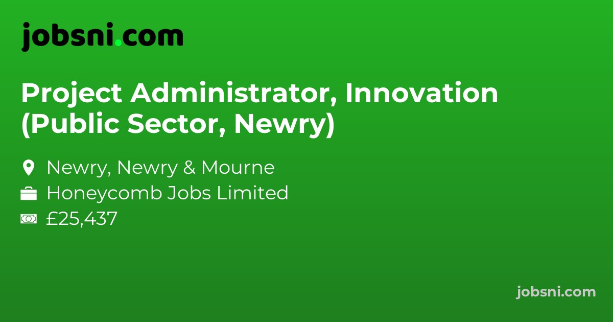 Project Administrator, Innovation (Public Sector, Newry)