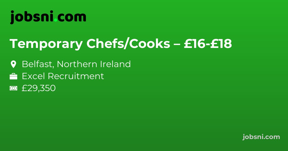 Temporary Chefs/Cooks – £16-£18