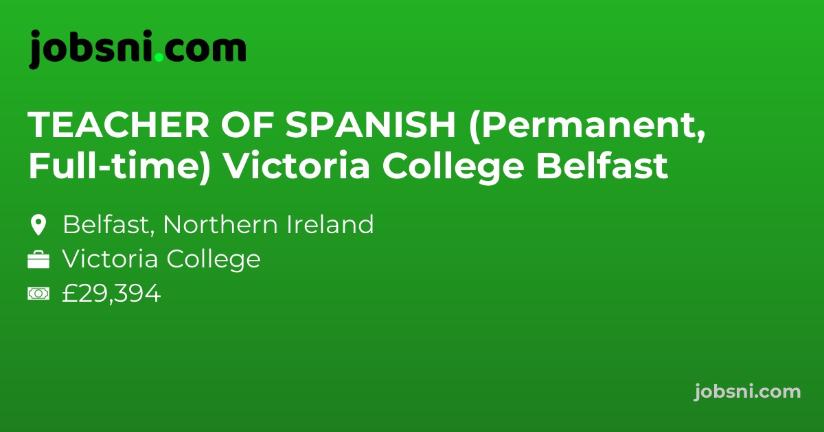 TEACHER OF SPANISH (Permanent, Full-time) Victoria College Belfast