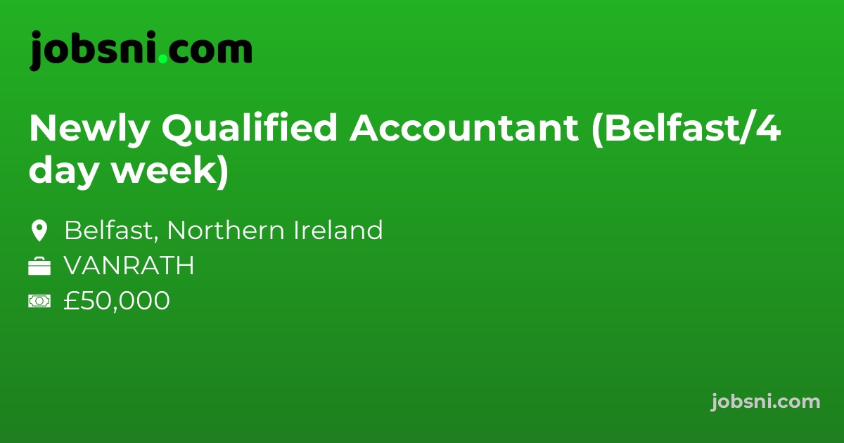 Newly Qualified Accountant (Belfast/4 day week)