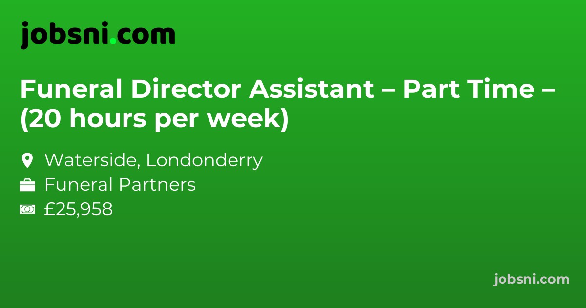 Funeral Director Assistant – Part Time – (20 hours per week)