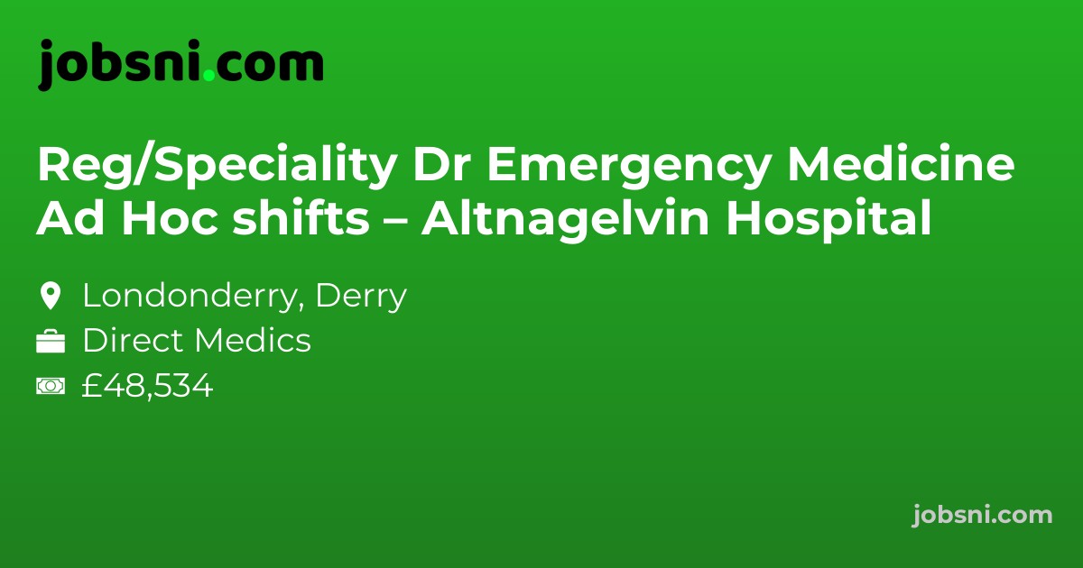 Reg/Speciality Dr Emergency Medicine Ad Hoc shifts – Altnagelvin Hospital