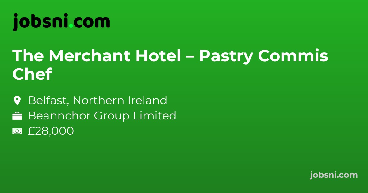The Merchant Hotel – Pastry Commis Chef