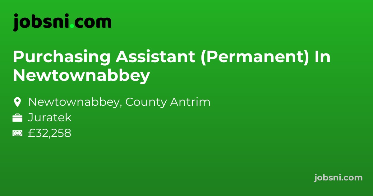 Purchasing Assistant (Permanent) In Newtownabbey