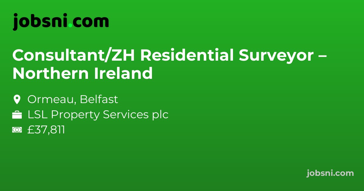 Consultant/ZH Residential Surveyor – Northern Ireland