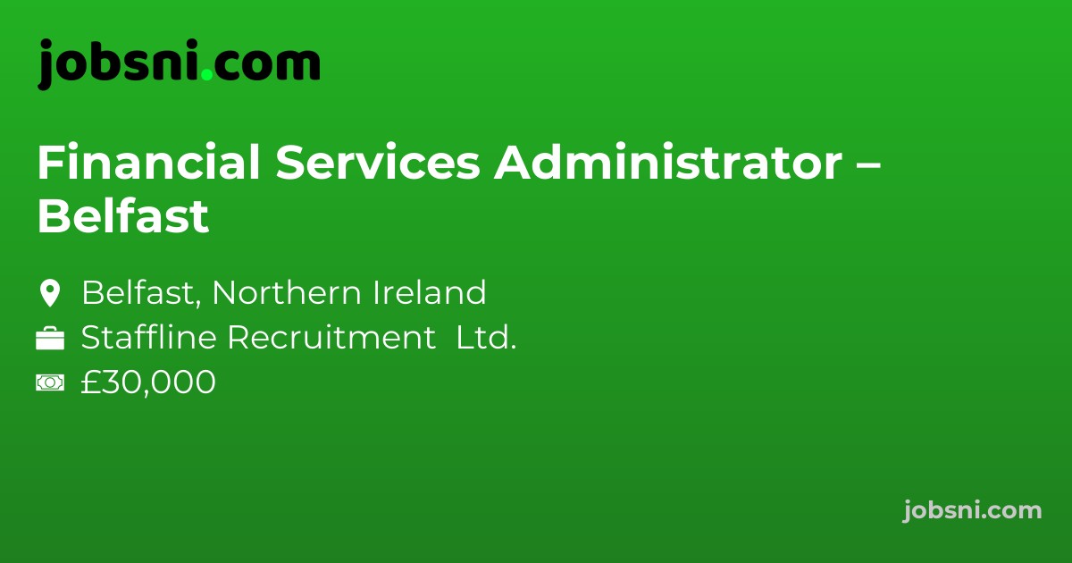 Financial Services Administrator – Belfast