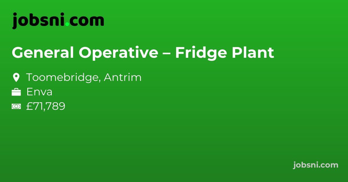 General Operative – Fridge Plant