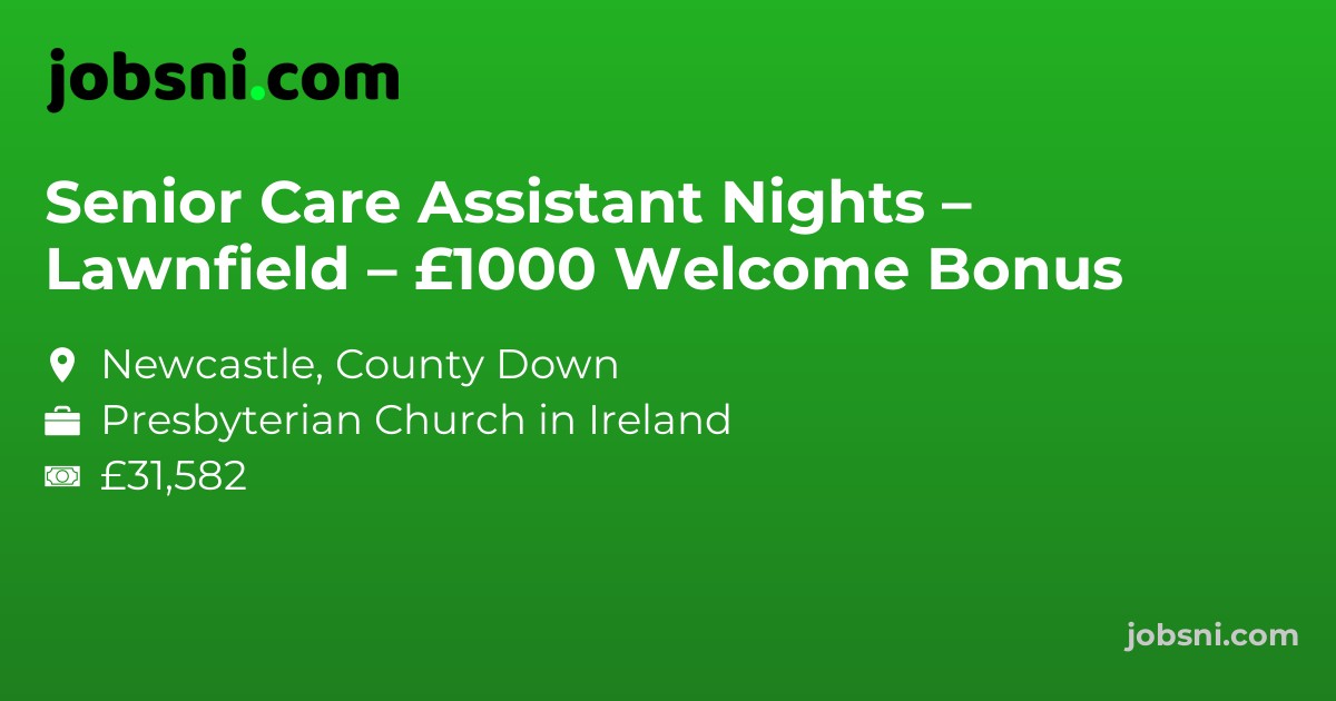 Senior Care Assistant Nights – Lawnfield – £1000 Welcome Bonus
