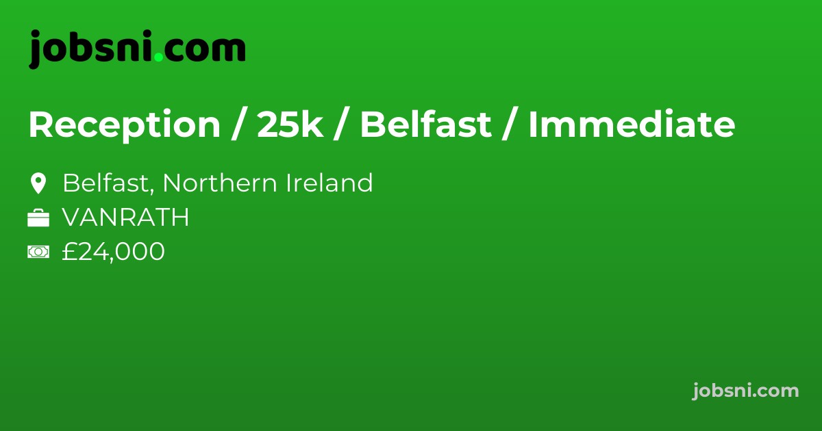 Reception / 25k / Belfast / Immediate