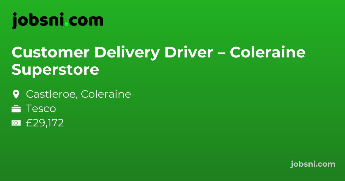 Customer Delivery Driver – Coleraine Superstore