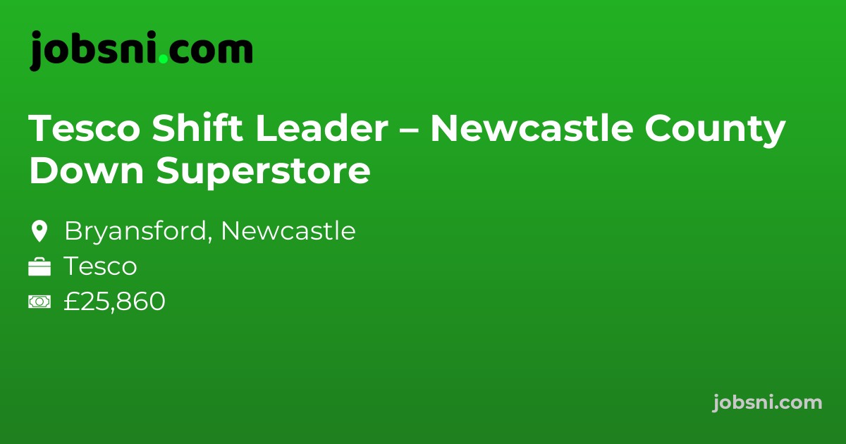 Tesco Shift Leader – Newcastle County Down Superstore