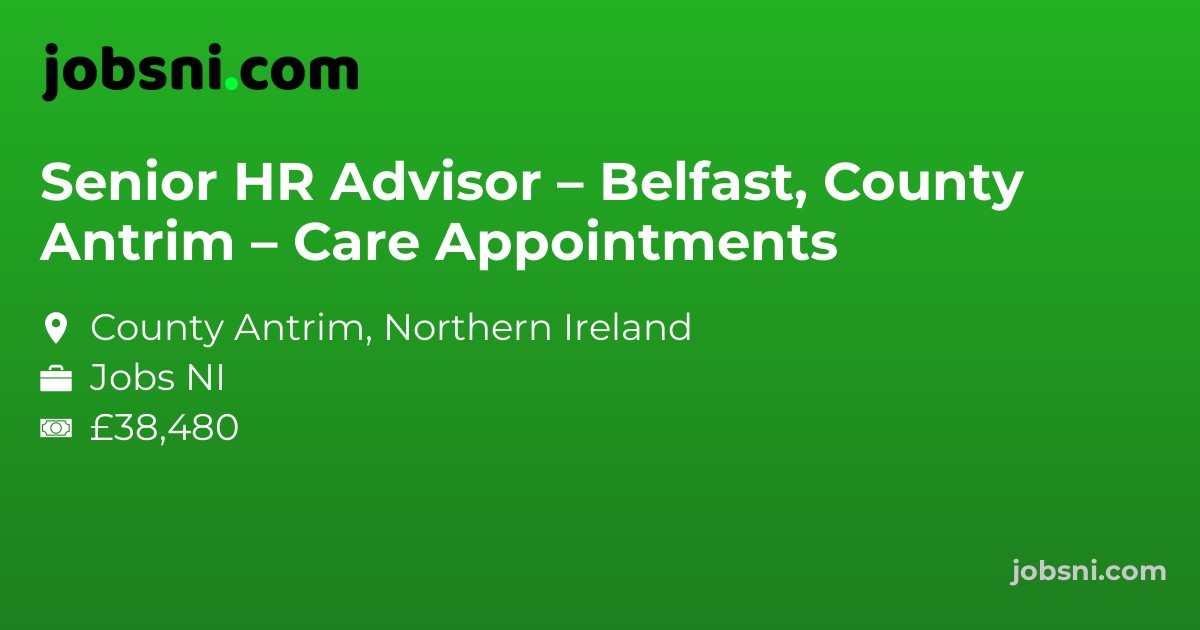 Senior HR Advisor – Belfast, County Antrim – Care Appointments