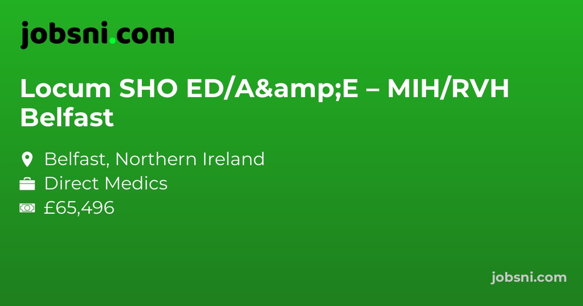 Locum SHO ED/A&E – MIH/RVH Belfast