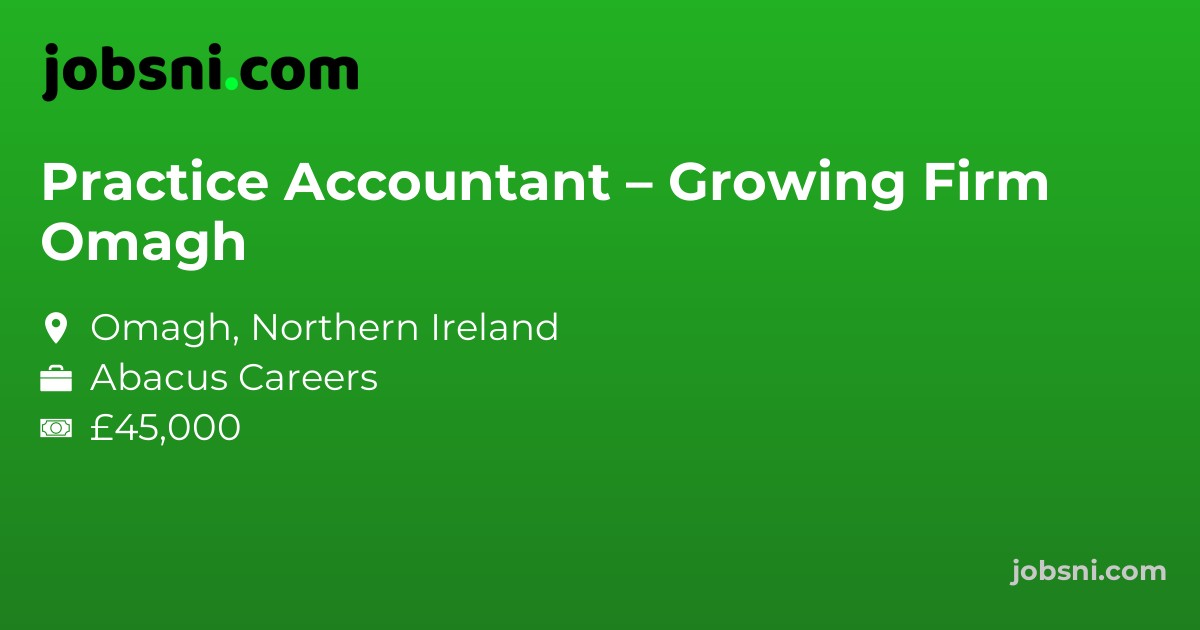 Practice Accountant – Growing Firm Omagh