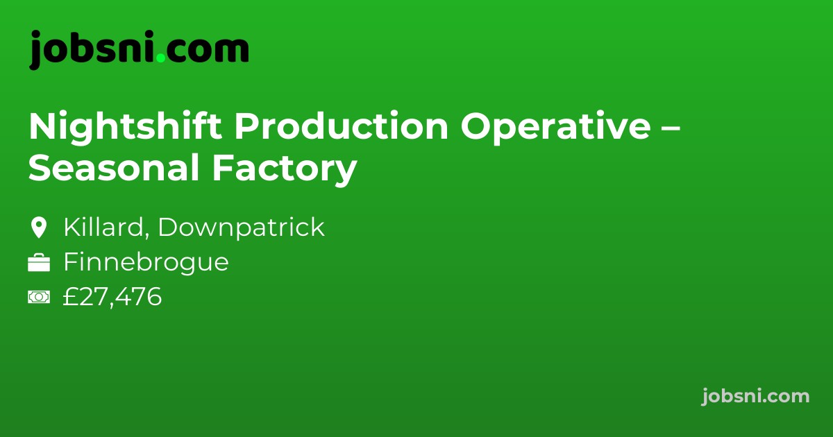 Nightshift Production Operative – Seasonal Factory