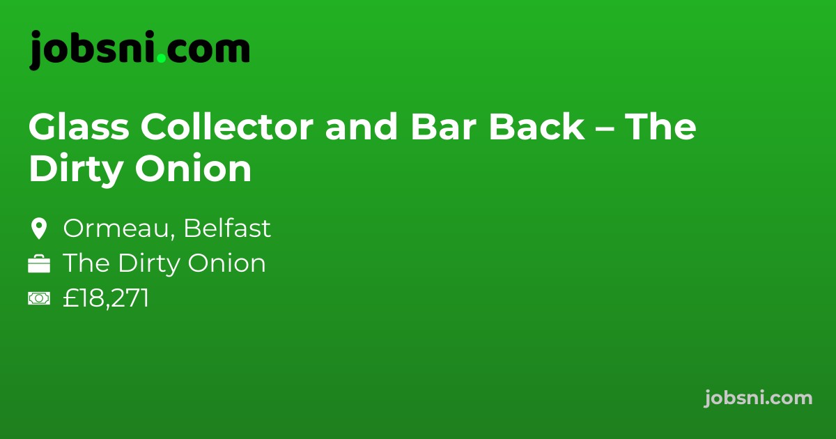 Glass Collector and Bar Back – The Dirty Onion