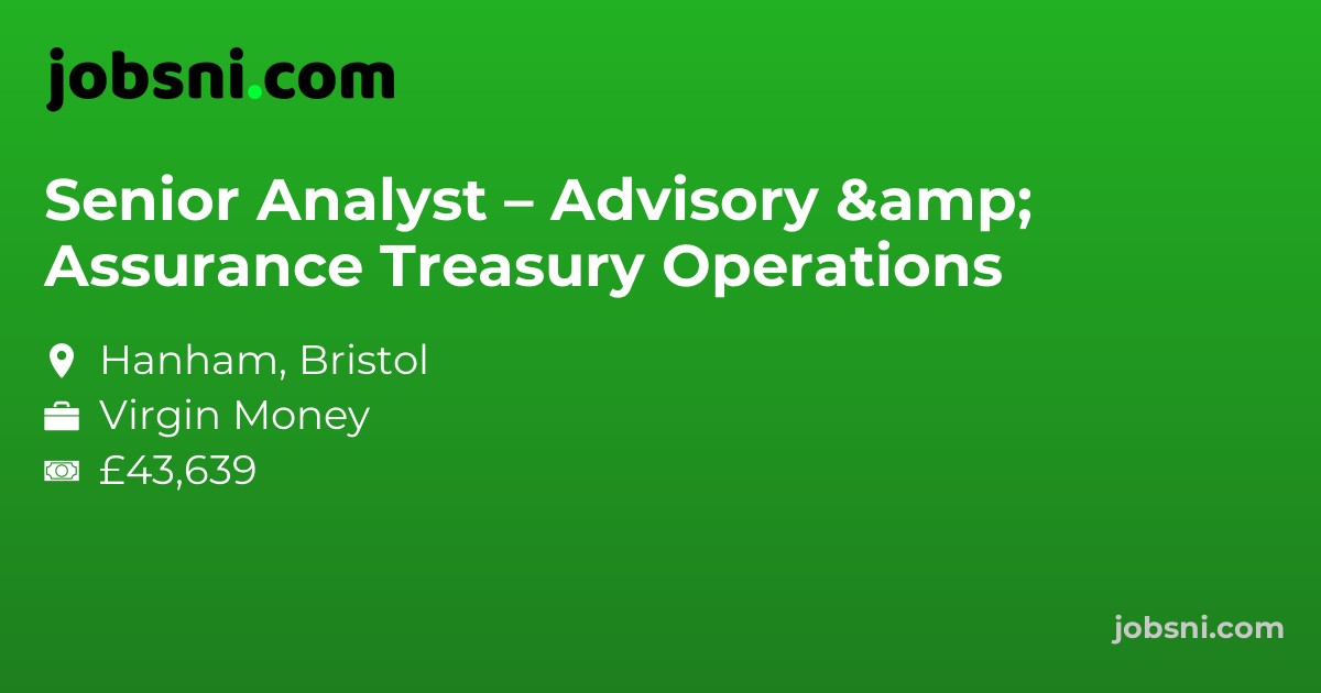 Senior Analyst – Advisory & Assurance Treasury Operations
