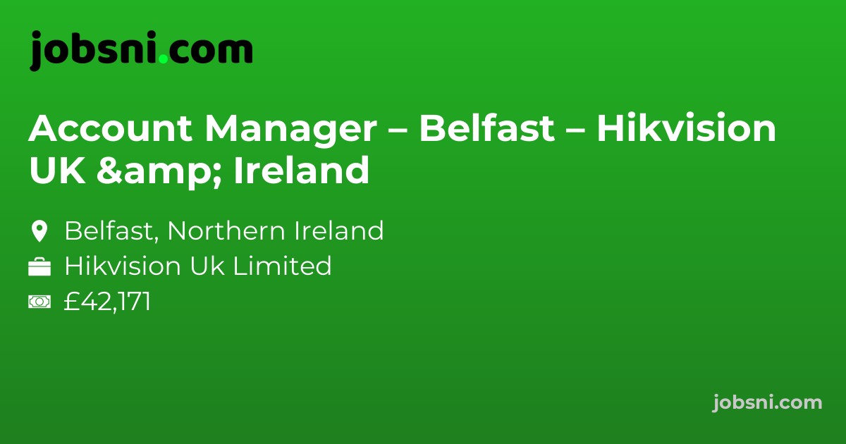 Account Manager – Belfast – Hikvision UK & Ireland