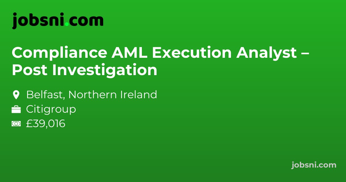 Compliance AML Execution Analyst – Post Investigation