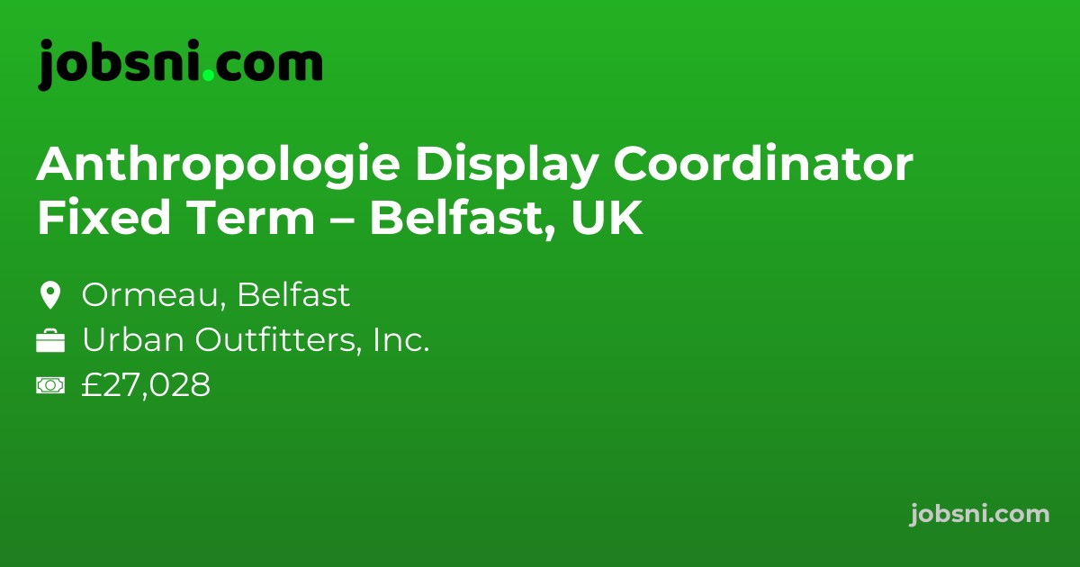 Anthropologie Display Coordinator Fixed Term – Belfast, UK