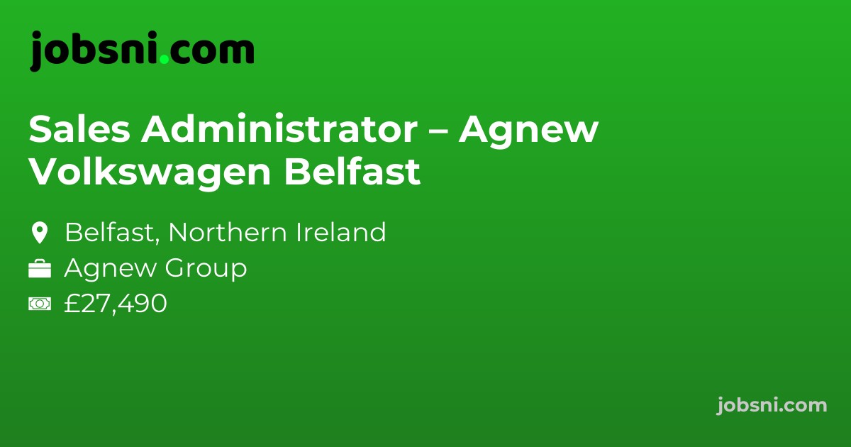 Sales Administrator – Agnew Volkswagen Belfast