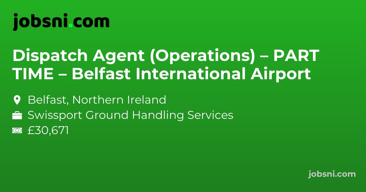 Dispatch Agent (Operations) – PART TIME – Belfast International Airport