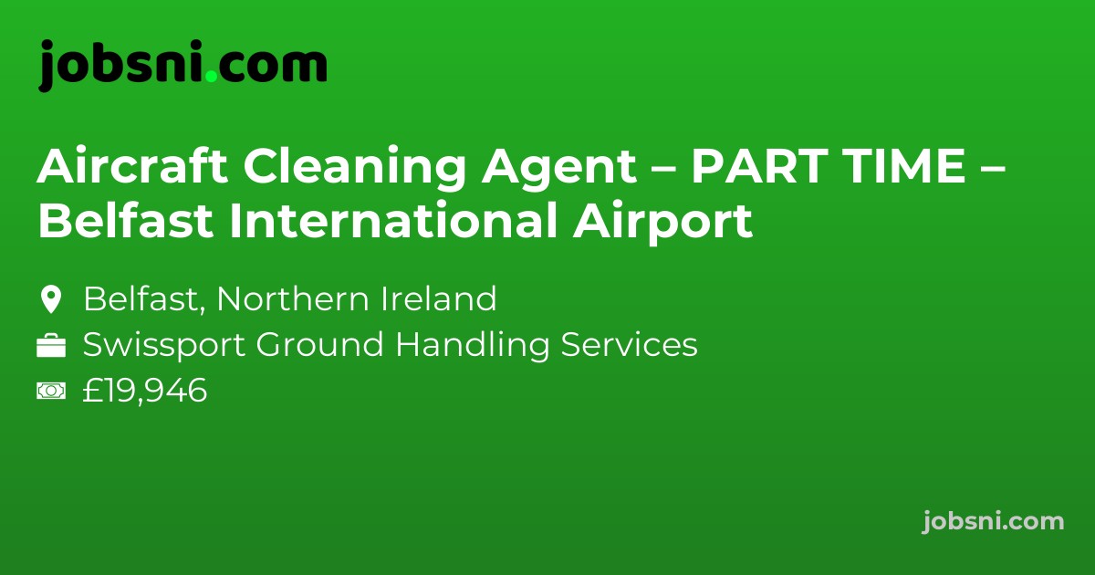 Aircraft Cleaning Agent – PART TIME – Belfast International Airport