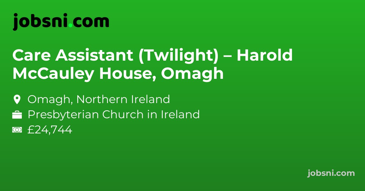 Care Assistant (Twilight) – Harold McCauley House, Omagh