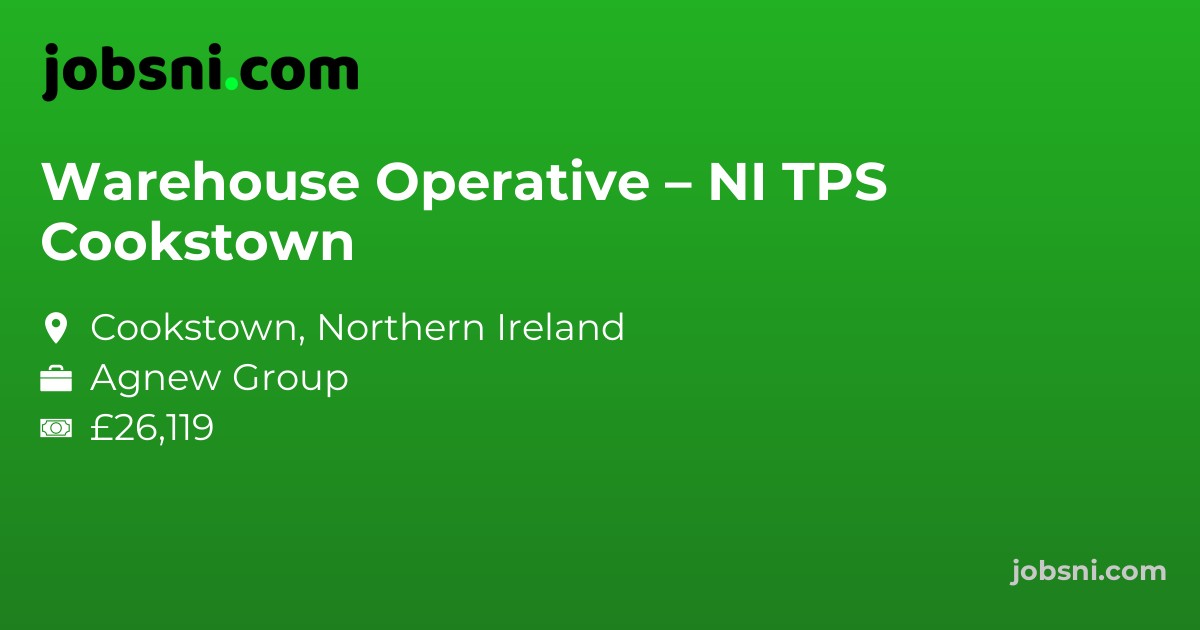 Warehouse Operative – NI TPS Cookstown