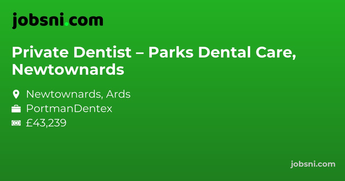 Private Dentist – Parks Dental Care, Newtownards