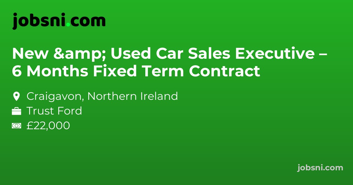 New & Used Car Sales Executive – 6 Months Fixed Term Contract