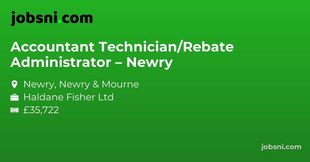 Accountant Technician/Rebate Administrator – Newry