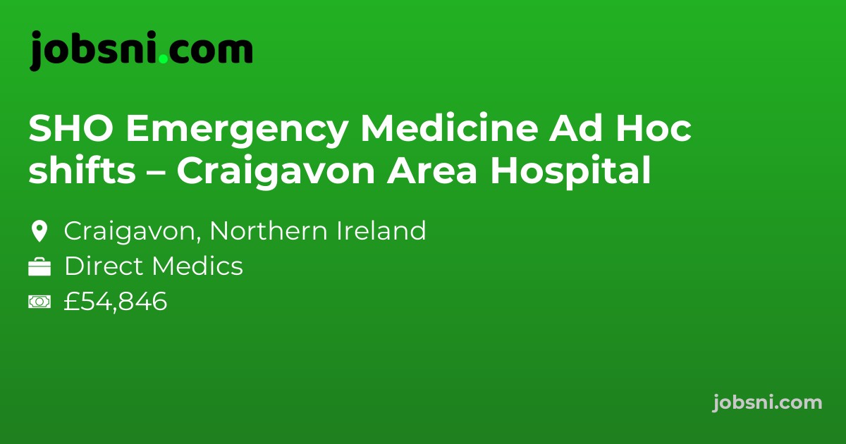 SHO Emergency Medicine Ad Hoc shifts – Craigavon Area Hospital