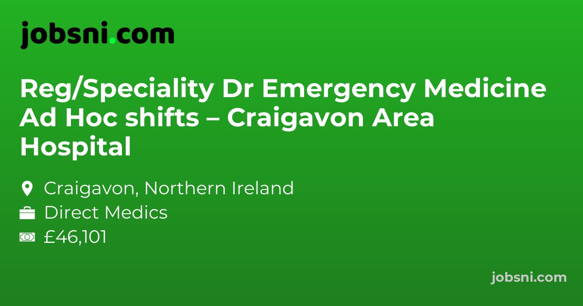 Reg/Speciality Dr Emergency Medicine Ad Hoc shifts – Craigavon Area Hospital