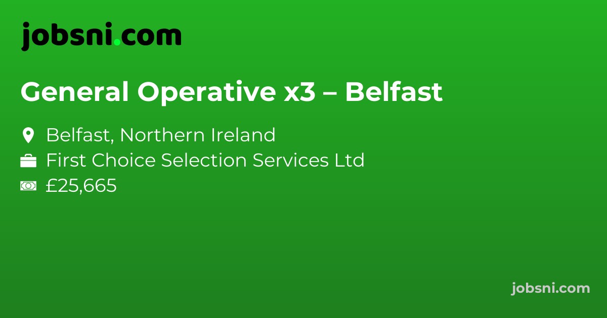 General Operative x3 – Belfast
