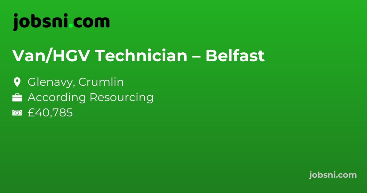 Van/HGV Technician – Belfast