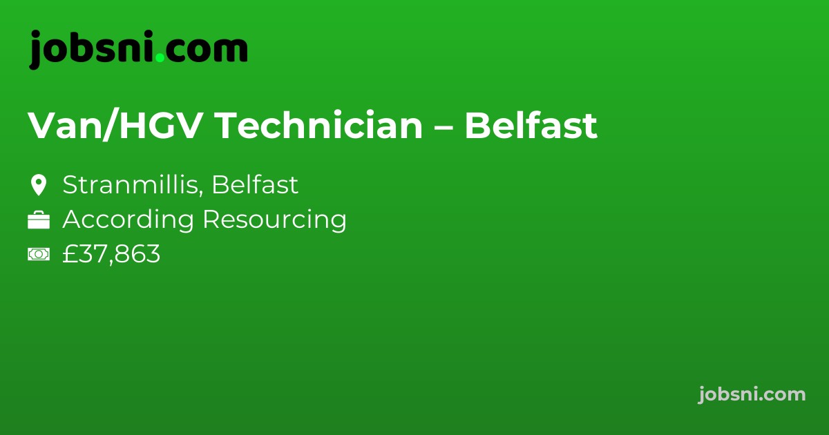 Van/HGV Technician – Belfast