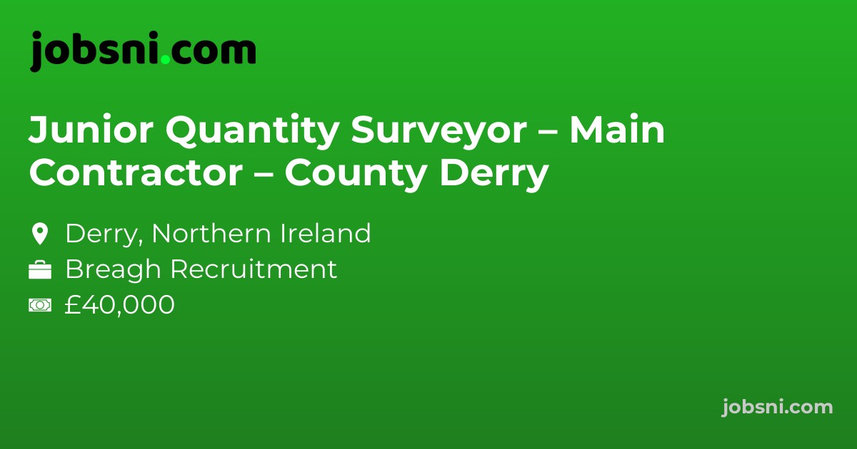 Junior Quantity Surveyor – Main Contractor – County Derry