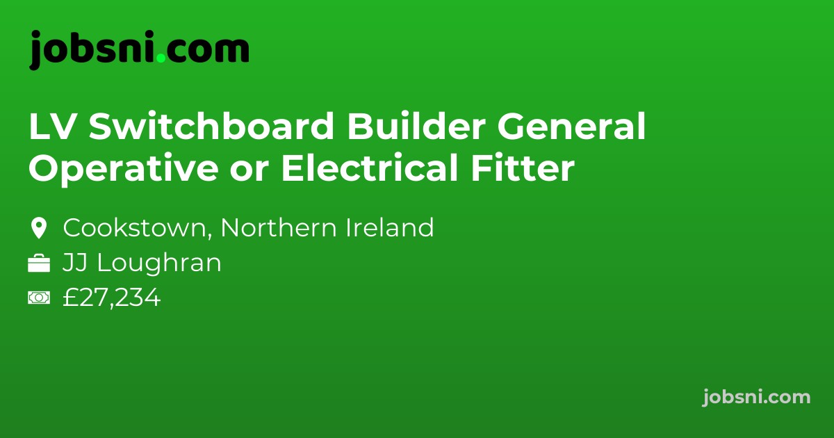 LV Switchboard Builder General Operative or Electrical Fitter