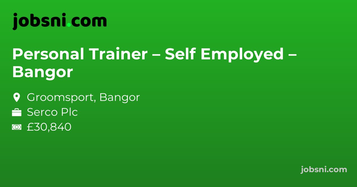 Personal Trainer – Self Employed – Bangor