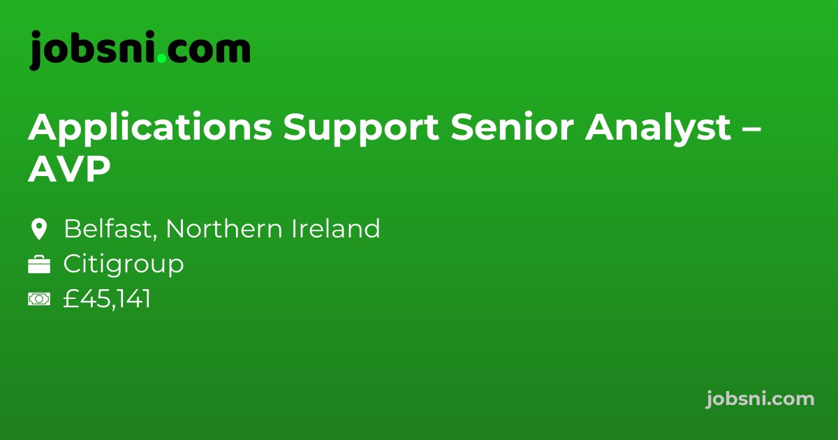 Applications Support Senior Analyst – AVP