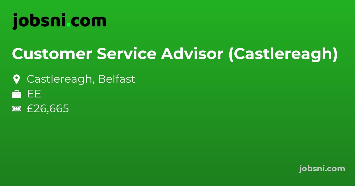 Customer Service Advisor (Castlereagh)