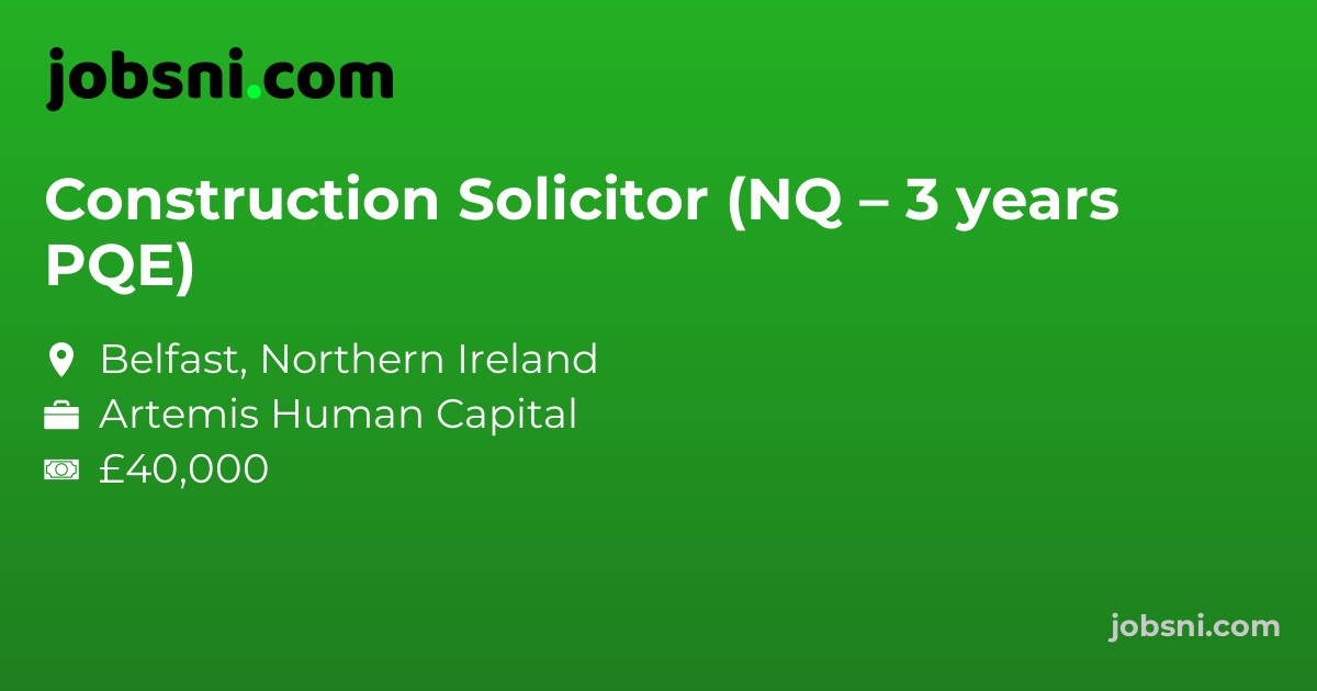 Construction Solicitor (NQ – 3 years PQE)