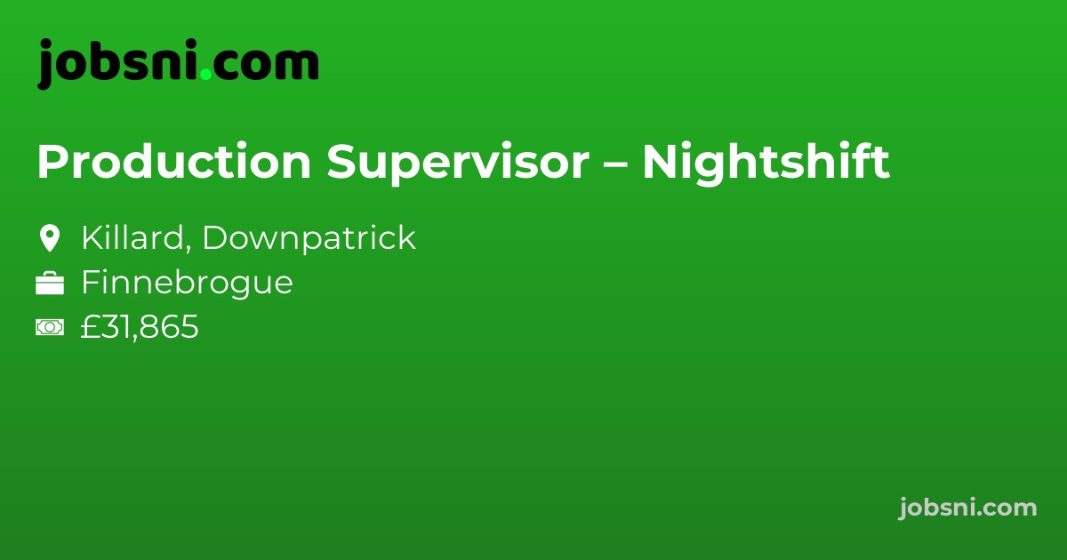 Production Supervisor – Nightshift
