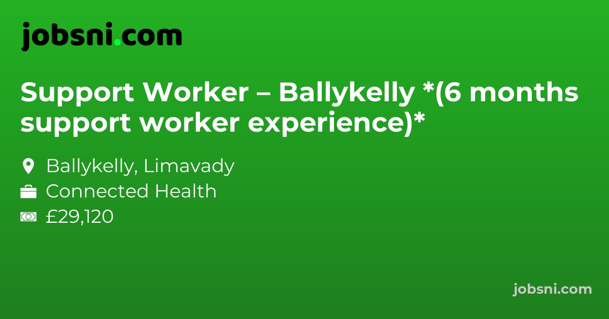 Support Worker – Ballykelly *(6 months support worker experience)*