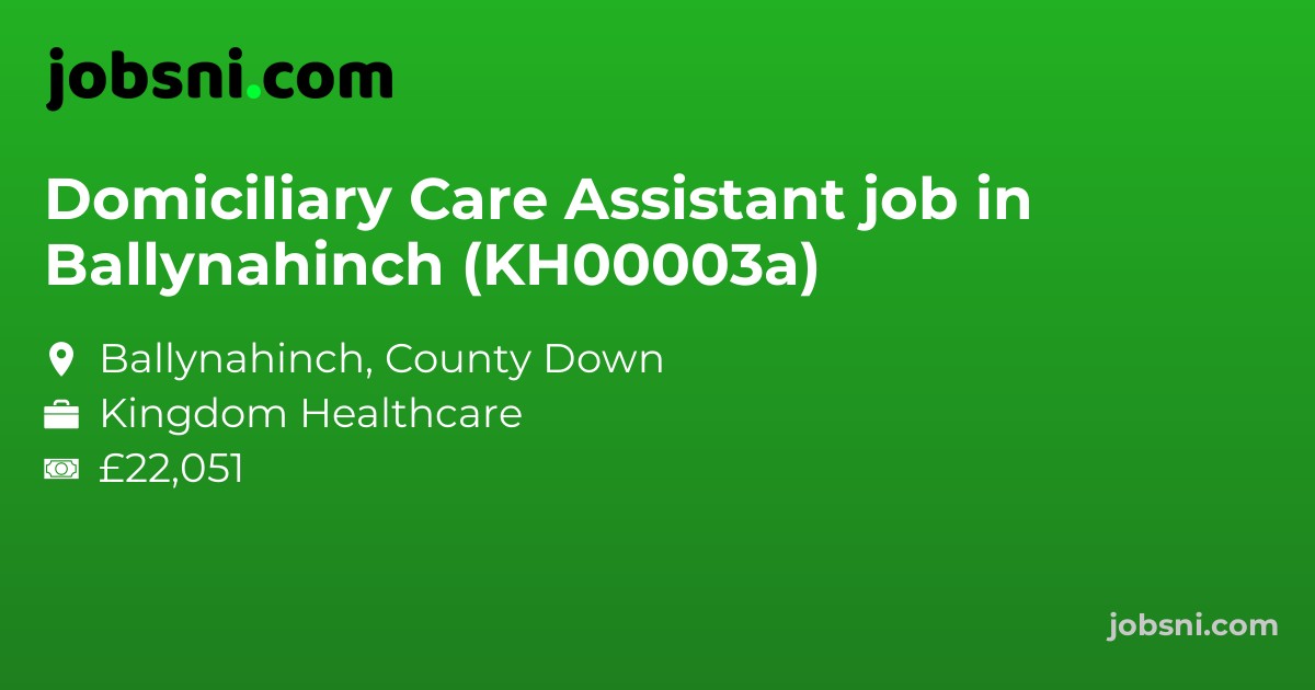 Domiciliary Care Assistant job in Ballynahinch (KH00003a)